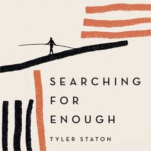 Searching for Enough