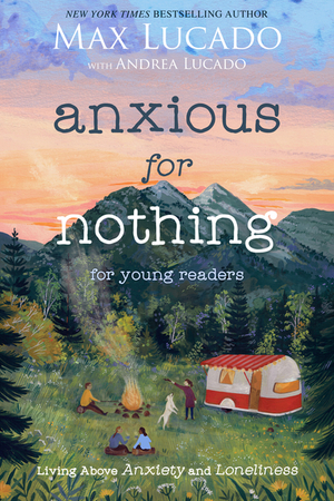Anxious for Nothing Young Readers Edition
