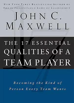 The 17 Essential Qualities Of A Team Player
