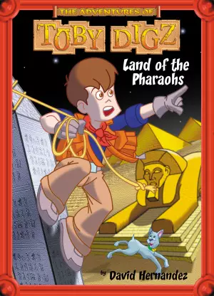 The Land of the Pharaohs: the Adventures of Toby Digz 1