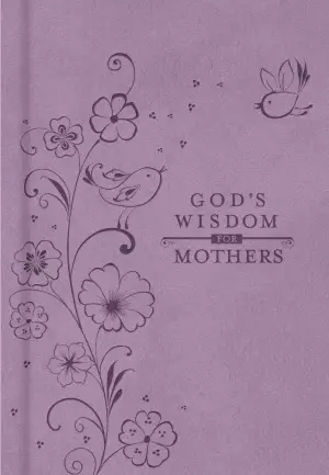 Gods Wisdom For Mothers