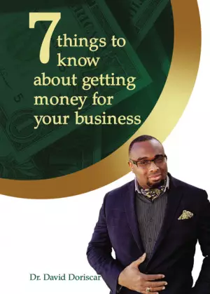 7 Things to Know About Getting Money for Your Business