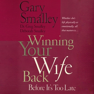 Winning Your Wife Back Before It's Too Late