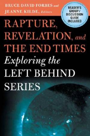 Rapture, Revelation, and the End Times : Exploring the Left Behind Series