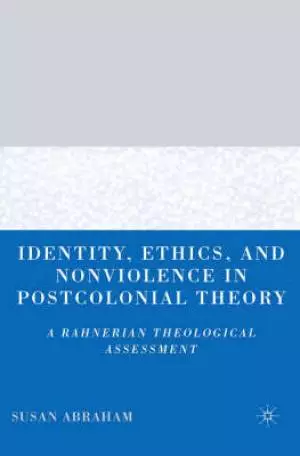 Identity, Ethics and Nonviolence in Postcolonial Theory