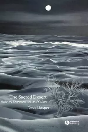 Sacred Desert: Religion, Literature, Art, And Culture