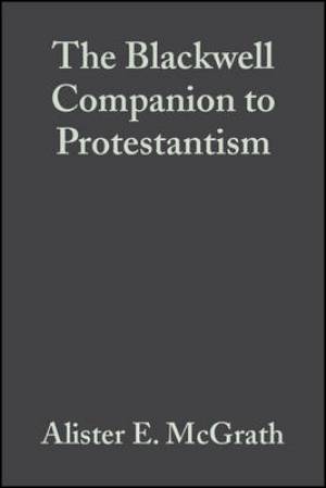 Blackwell Companion To Protestantism