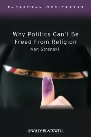 Why Politics Cant Be Freed From Religion