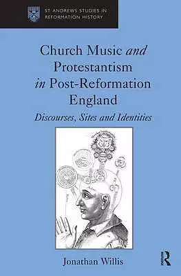 Church Music and Protestantism in Post - Reformation England