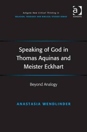 Speaking of God in Thomas Aquinas and Meister Eckhart
