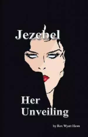 Jezebel, Her Unveiling