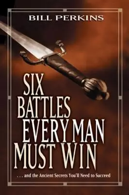 Six Battles Every Man Must Win