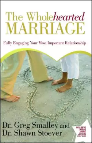Wholehearted Marriage: Fully Engaging Your Most Important Relationship