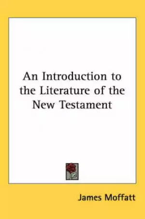 Introduction To The Literature Of The New Testament