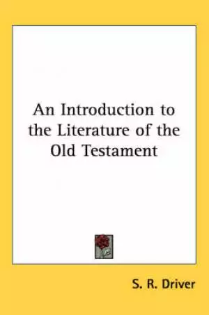 Introduction To The Literature Of The Old Testament