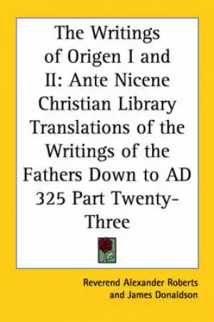 Writings Of Origen I And Ii
