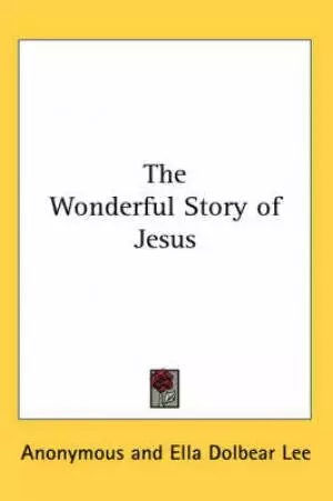 Wonderful Story Of Jesus