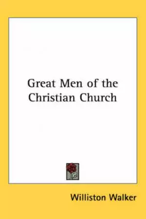 Great Men Of The Christian Church