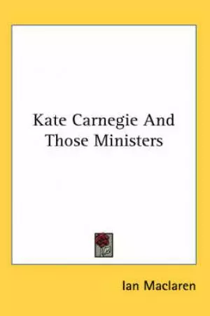 Kate Carnegie And Those Ministers