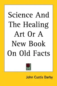 Science and the Healing Art or a New Book on Old Facts