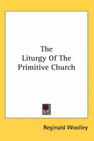 Liturgy Of The Primitive Church