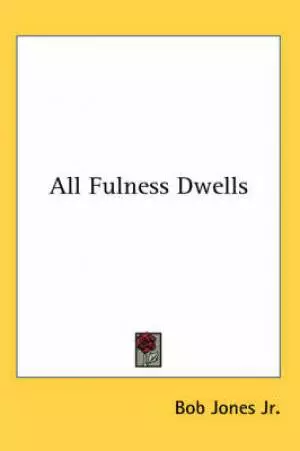 All Fulness Dwells