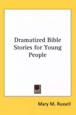 Dramatized Bible Stories for Young People
