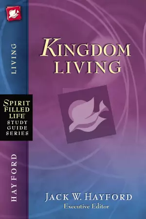 Spirit-Filled Life Study Guide Series: Kingdom Living