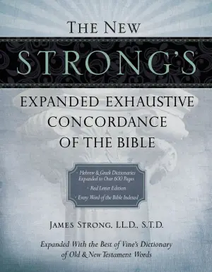 Cover of The New Strong's Expanded Exhaustive Concordance of the Bible