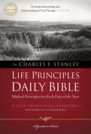 NASB Charles F. Stanley Life Principles Daily Bible: Paperback