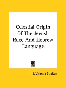 Celestial Origin Of The Jewish Race And Hebrew Language