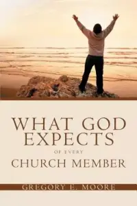 What God Expects of Every Church Member