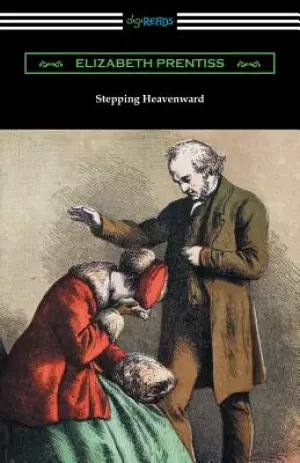 Stepping Heavenward: (with an Introduction by George Prentiss)
