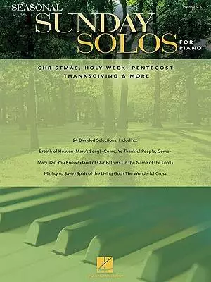 Seasonal Sunday Solos for Piano: Christmas, Holy Week, Pentecost, Thanksgiving & More