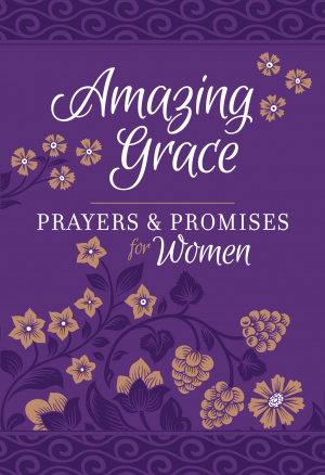 Amazing Grace - Prayers & Promises for Women