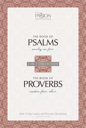 The Passion Translation Psalms & Proverbs (2nd Edition)