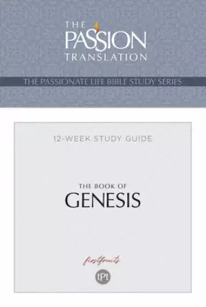 The Passion Translation The Book of Genesis - Part 1
