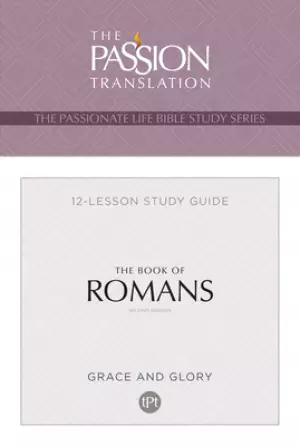 The Passion Translation Book of Romans: 12-Lesson Study Guide