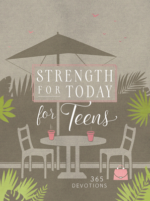 Strength for Today for Teen Girls: 365 Devotions