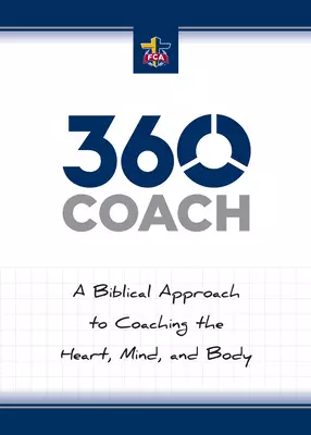360 Coach: A Biblical Approach to Coaching the Heart, Mind, and Body