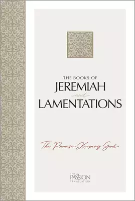 The Passion Translation: The Books of Jeremiah and Lamentations