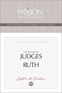Tpt the Books of Judges and Ruth: 12-Lesson Study Guide
