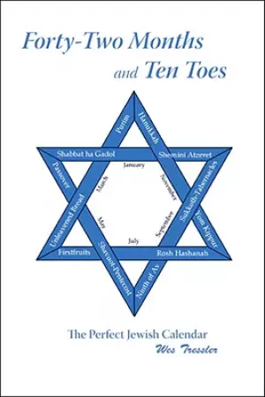 Forty-Two Months and Ten Toes: The Perfect Jewish Calendar