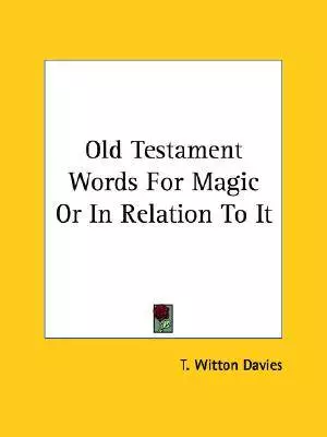 Old Testament Words For Magic Or In Relation To It