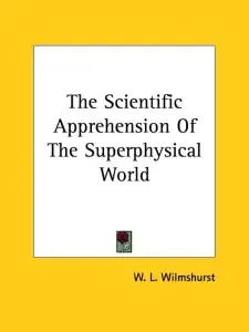 The Scientific Apprehension Of The Superphysical World