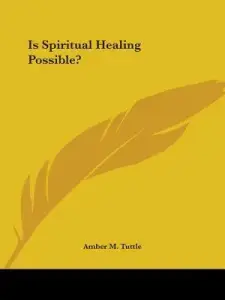 Is Spiritual Healing Possible?