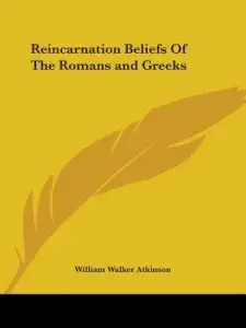 Reincarnation Beliefs of the Romans and Greeks