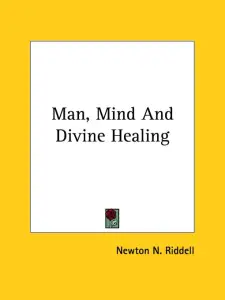 Man, Mind And Divine Healing