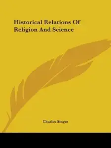 Historical Relations of Religion and Science