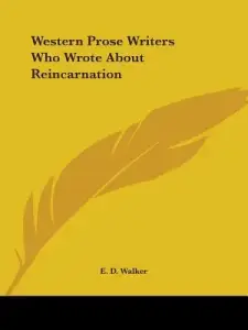 Western Prose Writers Who Wrote about Reincarnation
